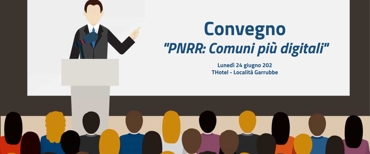 Convegno "PNRR: Comuni più digitali"
